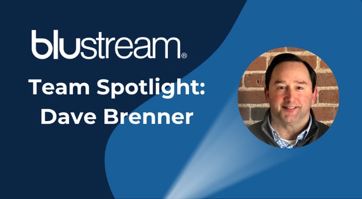 BluStream Team Spotlight: Meet Dave Brenner