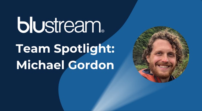 BluStream Team Spotlight: Meet Michael Gordon